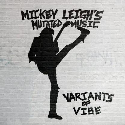 Music Mickey Leighs Mutated LP - Variants Of Vibe