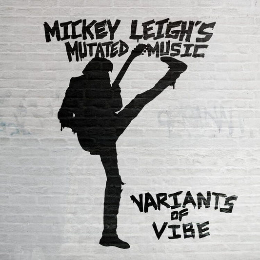 Music Mickey Leighs Mutated LP - Variants Of Vibe