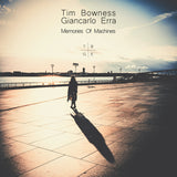 Tim Bowness & Giancarlo Erra LP - Memories Of Machines