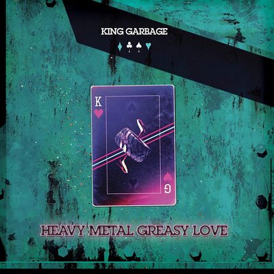 King Garbage LP - Heavy Metal Greasy Love | Buy Now For 39.99
