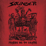 Sounder LP - Praise Be To Death + 7"Ep | Buy Now For 29.99
