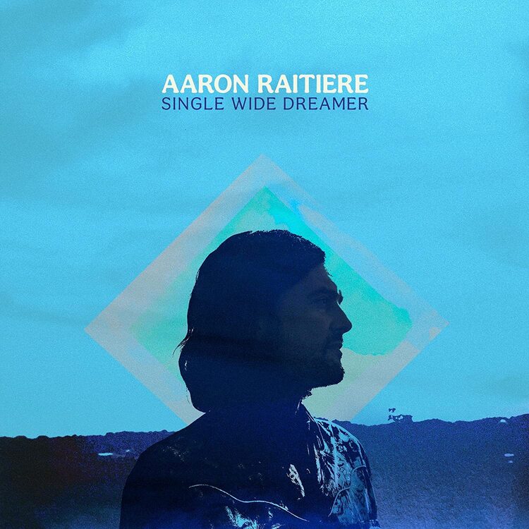 Aaron Raitiere LP - Single Wide Dreamer