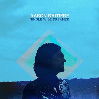 Aaron Raitiere LP - Single Wide Dreamer
