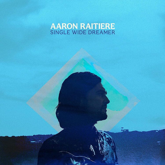 Aaron Raitiere LP - Single Wide Dreamer