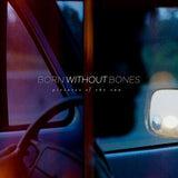 Born Without Bones LP - Pictures Of The Sun