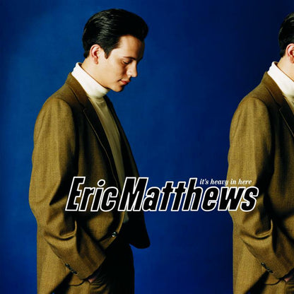 Eric Matthews LP - Its Heavy In Here