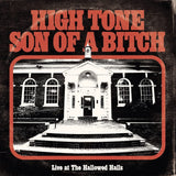 High Tone Son Of A Bitch LP - Live At The Hallowed Halls | Buy Now For 37.99