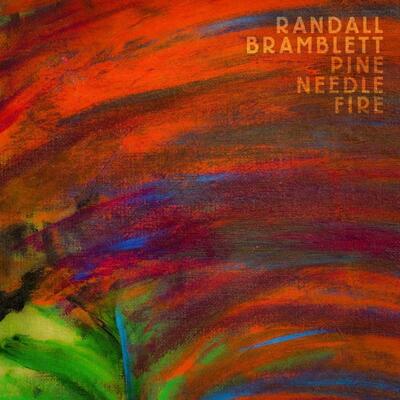 Randall Bramblett LP - Pine Needle Fire | Buy Now For 44.99