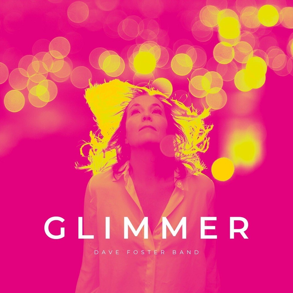 Dave Foster Band LP - Glimmer (Yellow Vinyl)