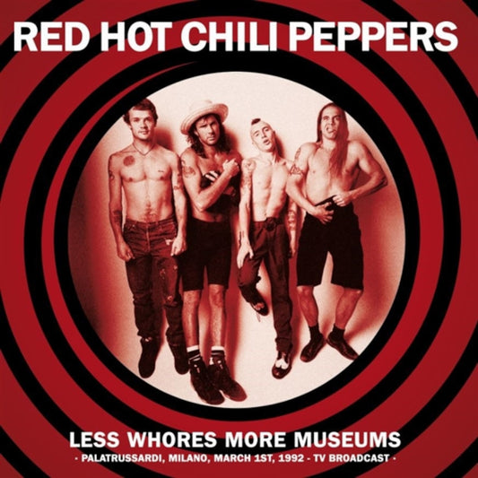 Red Hot Chili Peppers LP - Less Whores More Museums Palatrussardi, Milano, March 1St, 1992 - Tv Broadcast | Buy Now For 34.99