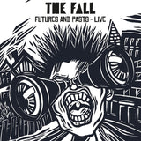 The Fall LP - Futures and Pasts - Live