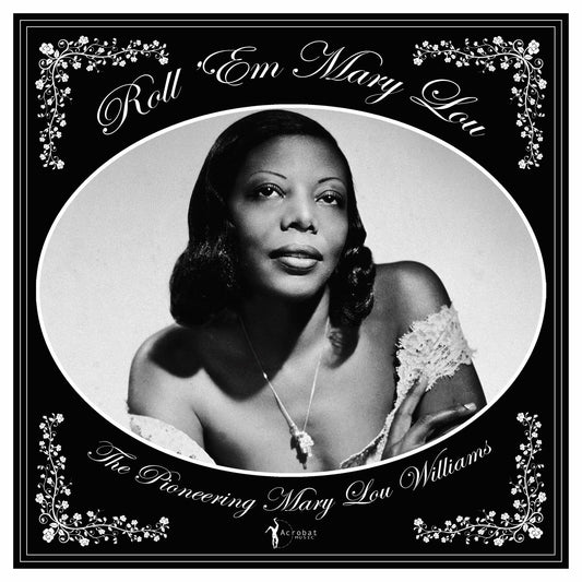 Mary Lou Williams LP - Roll 'Em Mary Lou - The Pioneering Mary Lou Williams 1929-53
