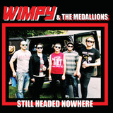Wimpy & The Medallions LP - Still Headed Nowhere | Buy Now For 24.99