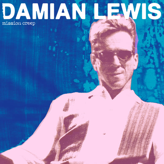 Damian Lewis LP - Mission Creep