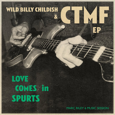 Wild Billy Childish & CTMF LP - Love Comes in Spurts EP | Buy Now For 29.99