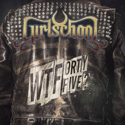 Girlschool LP - WTFortyfive? | Buy Now For 44.99