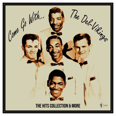 The Del-Vikings LP - Come Go With... The Del-Vikings: The Hits Collection & More | Buy Now For 29.99