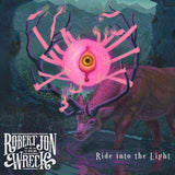 Robert Jon & The Wreck LP - Ride Into The Light