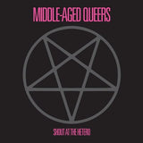 Middle-Aged Queers LP - Shout at the Hetero | Buy Now For 39.99