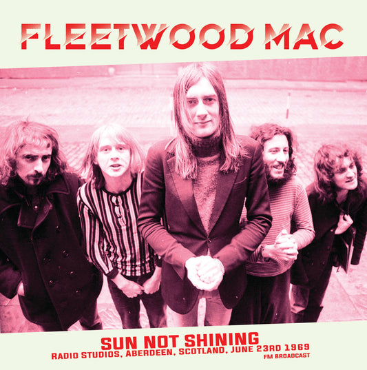 Fleetwood Mac LP - Sun Not Shining Radio Studios, Aberdeen, Scotland, June 23Rd 1969 - Fm Broadcast | Buy Now For 37.99