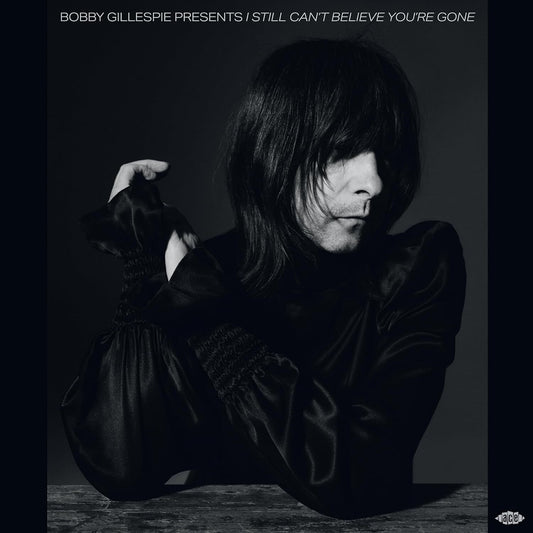 Various Artists LP - Bobby Gillespie Presents I Still Can’T Believe You’Re Gone (2Lp) | Buy Now For 49.99