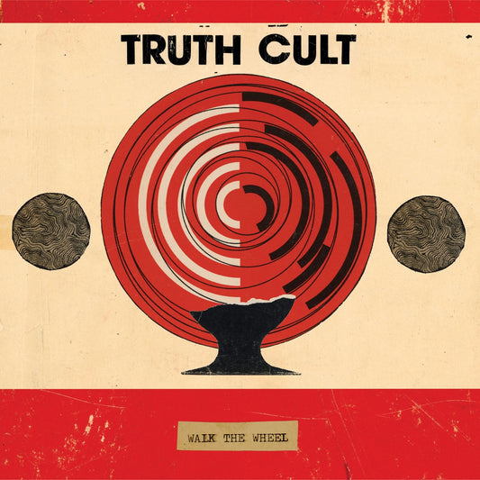 Truth Cult LP - Walk The Wheel | Buy Now For 44.99