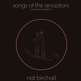 Nat Birchall LP - Song Of The Ancestors - Afro Trane Chapter 2