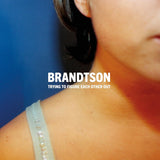 Brandtson LP - Trying To Figure Each Other Out | Buy Now For 44.99