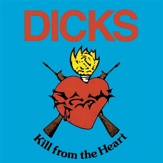 Dicks LP - Kill From The Heart