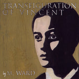 M. Ward LP - Transfiguration Of Vincent