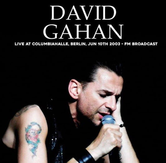 David Gahan LP - Live At Columbiahalle. Berlin. Jun 10Th 2003 - Fm Broadcast