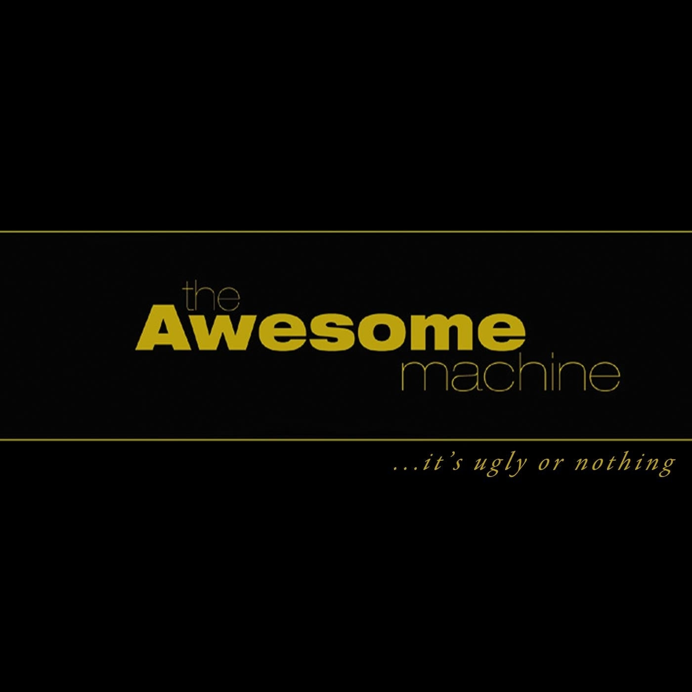 Awesome Machine, The LP - ...It'S Ugly Or Nothing: Beneath The Desert Floor Chapter 1 | Buy Now For 37.99