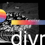 Divr LP - Is This Water