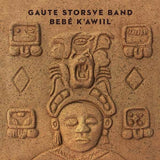 Gaute Storsve Band LP - Bebe´ K'Awiil | Buy Now For 49.99