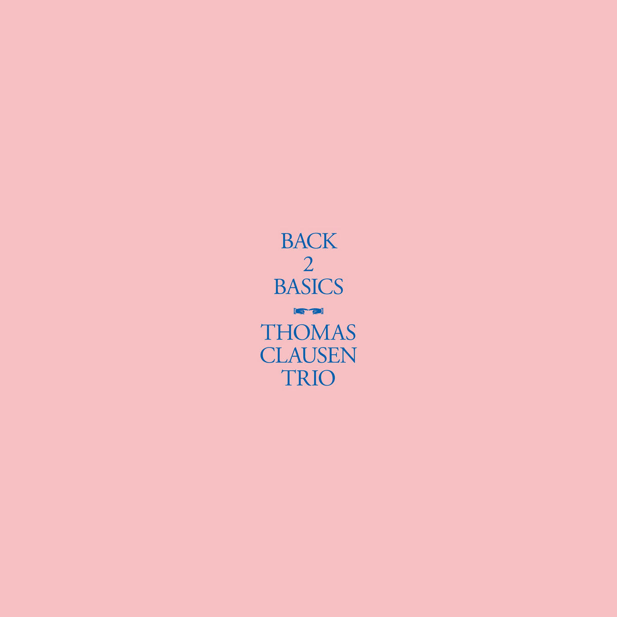 Tomas Clausen Trio LP - Back 2 Basics | Buy Now For 34.99