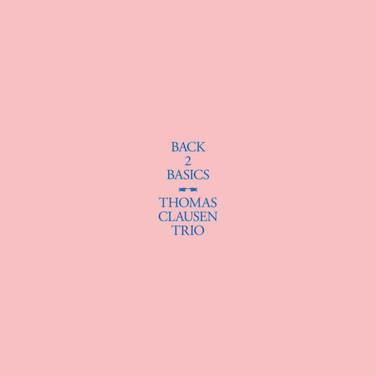 Tomas Clausen Trio LP - Back 2 Basics | Buy Now For 34.99