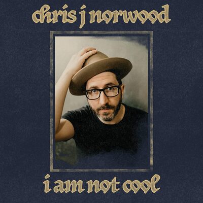 Chris J Norwood LP - I Am Not Cool | Buy Now For 44.99