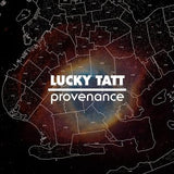 Lucky Tatt LP - Provenance | Buy Now For 49.99