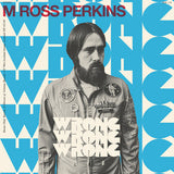 M Ross Perkins LP - Wrong Wrong Wrong | Buy Now For 24.99