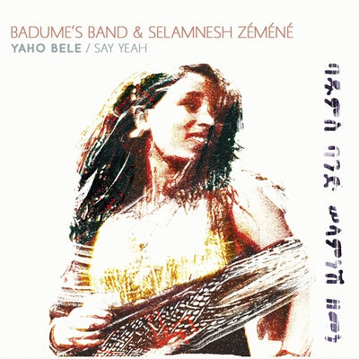 Badume's Band & Selamnesh Zéméné LP - Yaho Bele/Say Yeah | Buy Now For 59.99