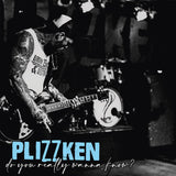 Plizzken LP - Do You Really Wanna Know? | Buy Now For 34.99