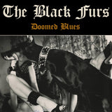 Black Furs, The LP - Doomed Blues | Buy Now For 44.99