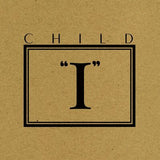 Child LP - Ep I | Buy Now For 34.99