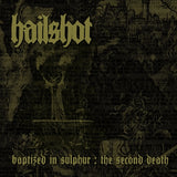 Hailshot LP - Baptized in Sulphur: The Second Death | Buy Now For 29.99