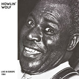 Howlin' Wolf LP - Live in Europe (Bremen, 1964) [RSD 2024] | Buy Now For 39.99
