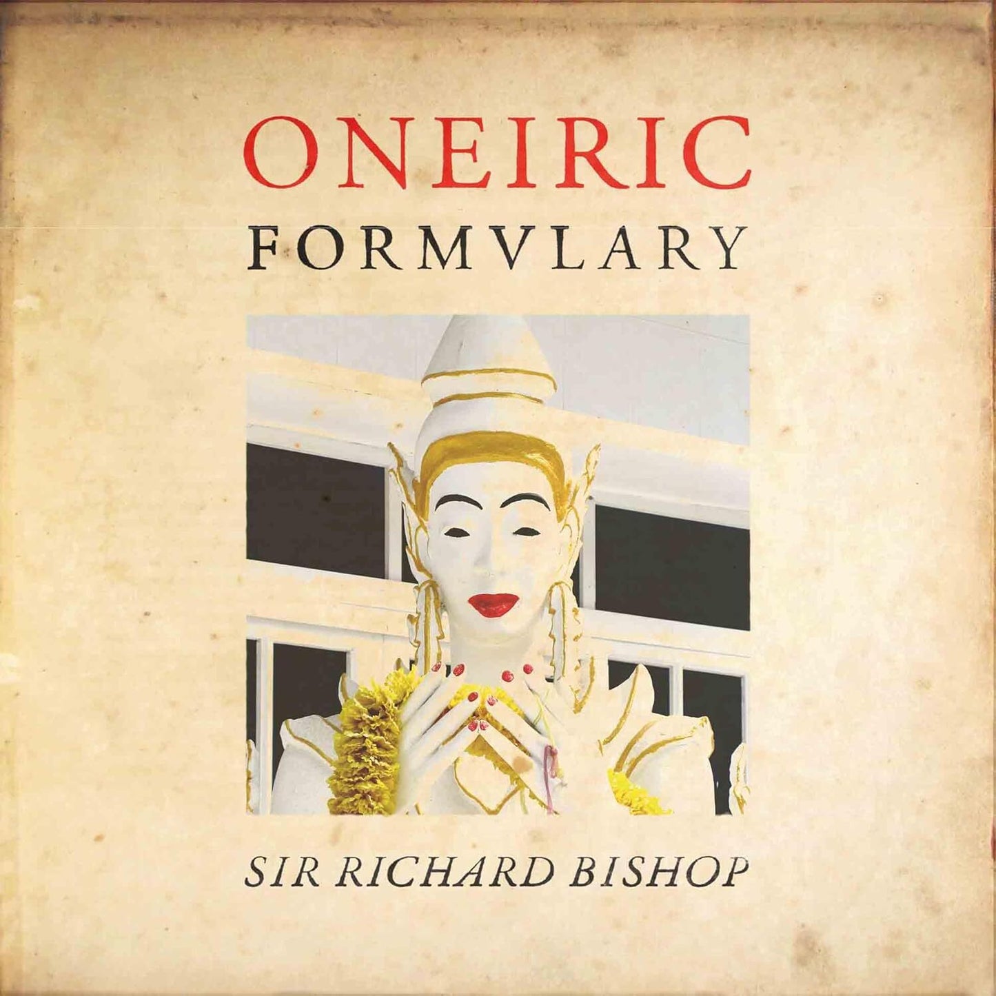 Sir Richard Bishop LP - Oneiric Formulary