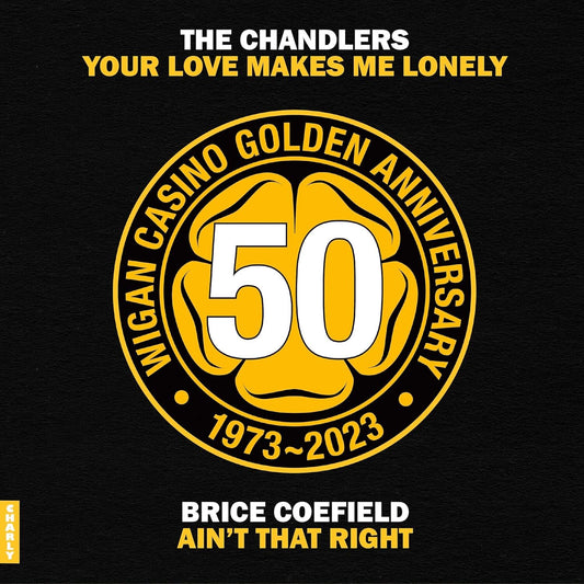 Chandlers / Brice Coefield LP - Your Love Makes Me Lonely B/W Ain'T That Right (50 Golden Years Breakout Single)