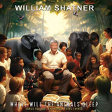 William Shatner LP - Where Will the Animals Sleep: Songs for Kids and Other Living Things | Buy Now For 49.99