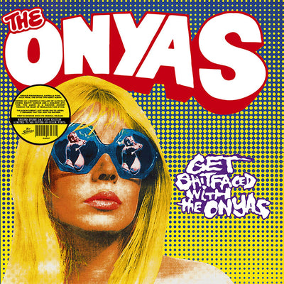 Onyas LP - Get Shitfaced With the Onyas | Buy Now For 29.99