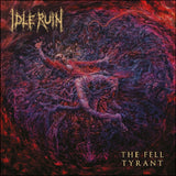 Idle Ruin LP - The Fell Tyrant (Black Vinyl) | Buy Now For 34.99